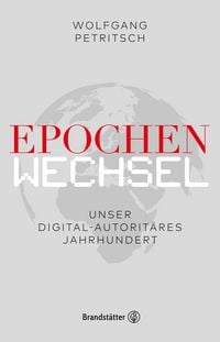 Produktbild: Epochenwechsel. Unser digital-autorit&auml;res Jahrhundert