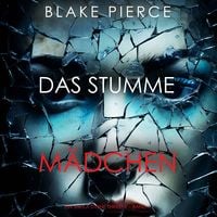 Produktbild: Das Stumme M&auml;dchen (Ein Sheila Stone Thriller &ndash; Band 1)