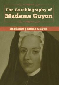 Produktbild: The Autobiography of Madame Guyon