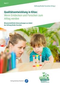 Produktbild: Qualitätsentwicklung in Kitas: Wenn Entdecken und Forschen zum Alltag werden