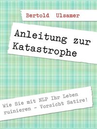 Produktbild: Anleitung zur Katastrophe mit NLP