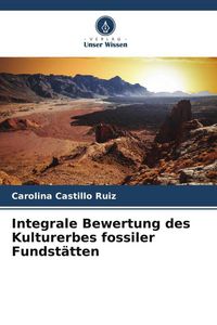 Produktbild: Integrale Bewertung des Kulturerbes fossiler Fundst&auml;tten