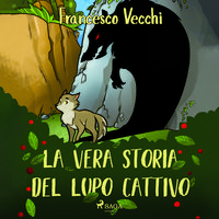 Produktbild: La vera storia del lupo cattivo