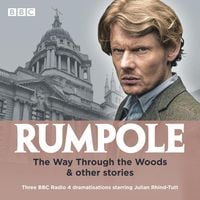 Produktbild: Rumpole: The Way Through the Woods & Other Stories: Three BBC Radio 4 Dramatisations