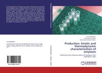 Produktbild: Production, kinetic and thermodynamic characterization of amylases
