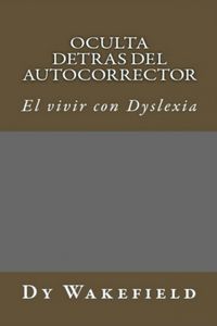 Produktbild: Oculta Detras Del Autocorrector: El Vivir con Dyslexia