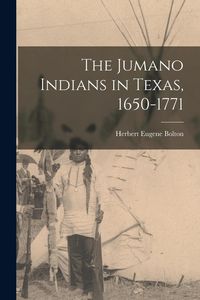 Produktbild: The Jumano Indians in Texas, 1650-1771