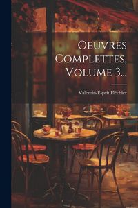 Produktbild: Oeuvres Complettes, Volume 3...