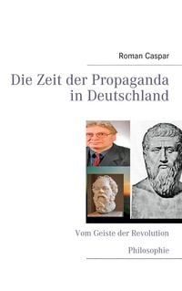 Produktbild: Die Zeit der Propaganda in Deutschland