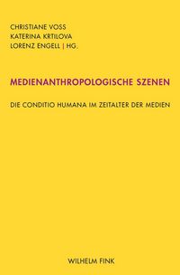 Produktbild: Medienanthropologische Szenen
