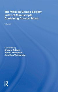 Produktbild: The Viola da Gamba Society Index of Manuscripts Containing Consort Music