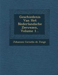 Produktbild: Geschiedenis Van Het Nederlandsche Zeewezen, Volume 1...