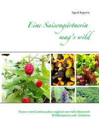 Produktbild: Eine Saisong&auml;rtnerin mag's wild