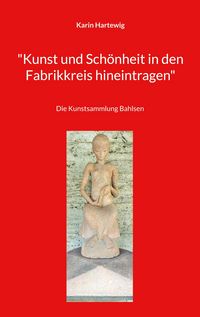 Produktbild: Kunst und Sch&ouml;nheit in den Fabrikkreis hineintragen