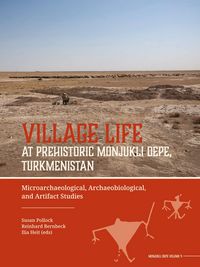 Produktbild: Village Life at Prehistoric Monjukli Depe, Turkmenistan