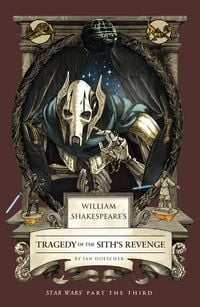 Produktbild: William Shakespeare's Tragedy of the Sith's Revenge: Star Wars Part the Third