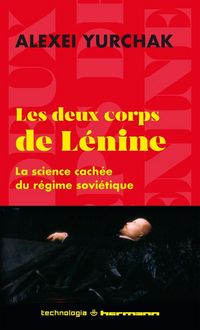 Produktbild: Les deux corps de L&eacute;nine : la science cach&eacute;e du r&eacute;gime sovi&eacute;tique