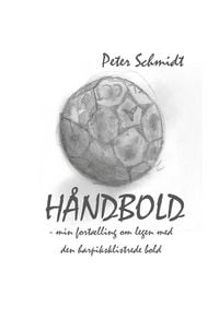 Produktbild: H&aring;ndbold - min fort&aelig;lling om legen med den harpiksklistrede bold