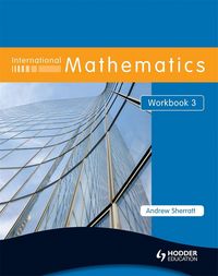 Produktbild: Sherratt, A: International Mathematics Workbook 3