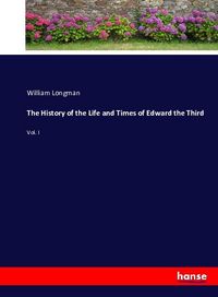 Produktbild: The History of the Life and Times of Edward the Third