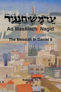 Produktbild: Ad Mashiach Nagid The Messiah In Daniel 9