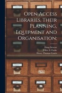Produktbild: Open Access Libraries, Their Planning, Equipment and Organisation;
