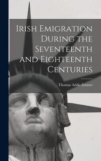 Produktbild: Irish Emigration During the Seventeenth and Eighteenth Centuries