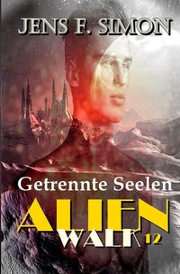 Produktbild: AlienWalk / Getrennte Seelen (AlienWalk 12)