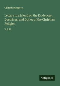 Produktbild: Letters to a friend on the Evidences, Doctrines, and Duties of the Christian Religion