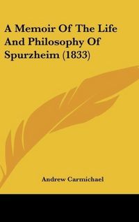 Produktbild: A Memoir Of The Life And Philosophy Of Spurzheim (1833)