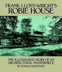 Produktbild: Hoffmann, D: Frank Lloyd Wright's Robie House