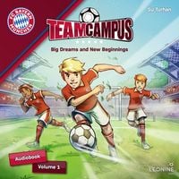 Produktbild: FC Bayern Team Campus - Big Dreams and New Beginnings (Vol. 1)
