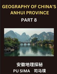 Produktbild: Geography of China's Anhui Province (Part 8)- Unveil your expertise in Mandarin Chinese by delving into Chinese Characters, Pinyin notations, and thei