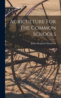 Produktbild: Agriculture For The Common Schools