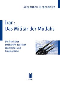 Bild vom Artikel Iran: Das Militär der Mullahs vom Autor Alexander Niedermeier