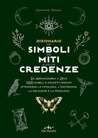 Produktbild: Dizionario dei simboli, dei miti e delle credenze. Da Abracadabra a Zeus. 1000 simboli e concetti spiegati attraverso la mitologia, l'esoterismo, la r
