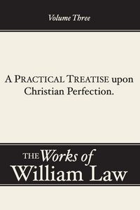 Produktbild: A Practical Treatise upon Christian Perfection, Volume 3