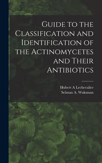Produktbild: Guide to the Classification and Identification of the Actinomycetes and Their Antibiotics