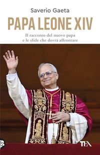 Produktbild: Papa Leone XIV. Il racconto del nuovo papa e le sfide che dovr&agrave; affrontare