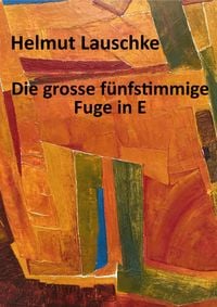 Produktbild: Die grosse f&uuml;nfstimmige Fuge in E