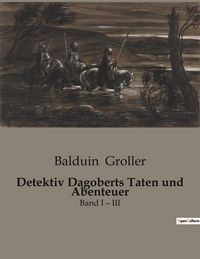 Produktbild: Detektiv Dagoberts Taten und Abenteuer