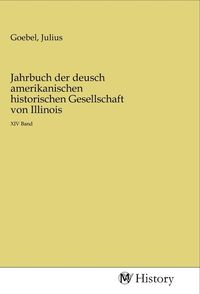 Produktbild: Jahrbuch der deusch amerikanischen historischen Gesellschaft von Illinois