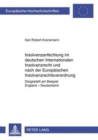 Produktbild: Insolvenzanfechtung im deutschen Internationalen Insolvenzrecht und nach der Europ&auml;ischen Insolvenzrechtsverordnung