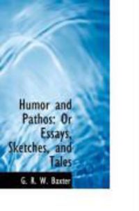 Produktbild: Humor and Pathos: Or Essays, Sketches, and Tales