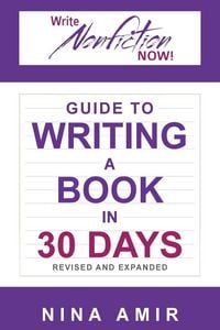 Produktbild: The Write Nonfiction NOW! Guide to Writing a Book in 30 Days (Revised and Expanded)