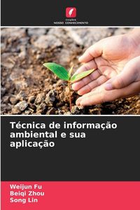 Produktbild: T&eacute;cnica de informa&ccedil;&atilde;o ambiental e sua aplica&ccedil;&atilde;o