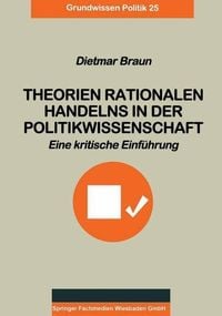 Bild vom Artikel Theorien rationalen Handelns in der Politikwissenschaft vom Autor Dietmar Braun