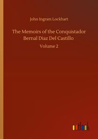 Produktbild: The Memoirs of the Conquistador Bernal Diaz Del Castillo