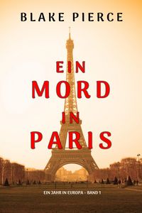 Produktbild: Ein Mord in Paris (Ein Jahr in Europa - Band 1)