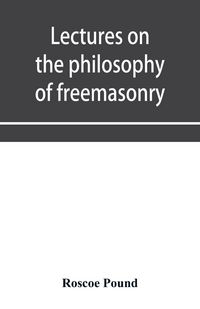Produktbild: Lectures on the philosophy of freemasonry